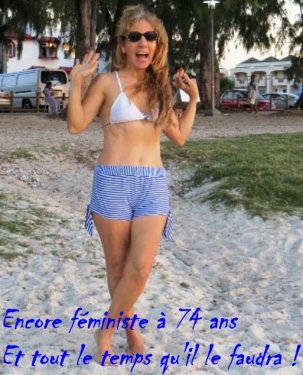 Encore féministe à 74 ans, et tout le temps qu'il le faudre ! 